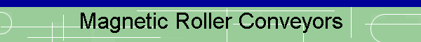 Magnetic Roller Conveyors